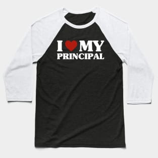 I love my principal Baseball T-Shirt